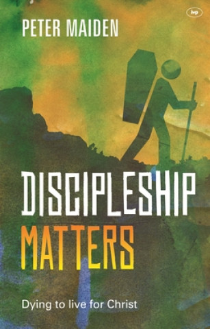 Kniha Discipleship Matters MAIDEN  PETER