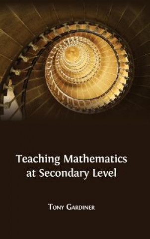 Kniha Teaching Mathematics at Secondary Level Tony (University of Birmingham) Gardiner