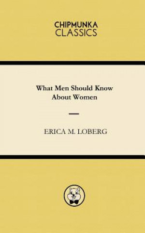 Kniha What Men Should Know About Women Erica M Loberg