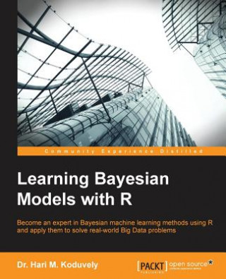 Könyv Learning Bayesian Models with R Dr. Hari M. Koduvely