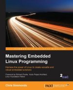 Könyv Mastering Embedded Linux Programming Chris Simmonds