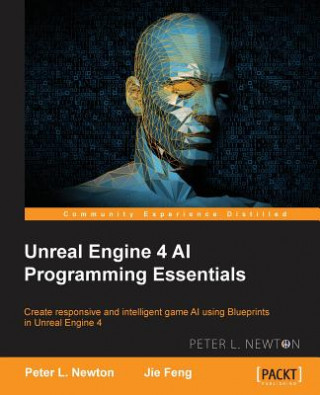 Könyv Unreal Engine 4 AI Programming Essentials Jie Feng