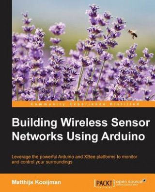 Könyv Building Wireless Sensor Networks Using Arduino Matthijs Kooijman