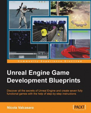 Könyv Unreal Engine Game Development Blueprints Nicola Valcasara