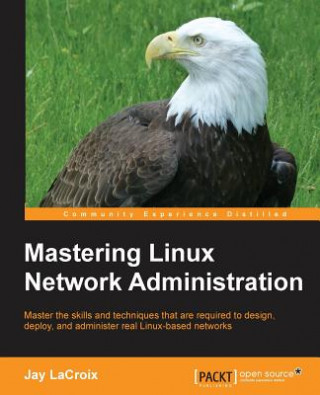 Книга Mastering Linux Network Administration Jay LaCroix