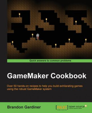 Carte GameMaker Cookbook Brandon Gardiner