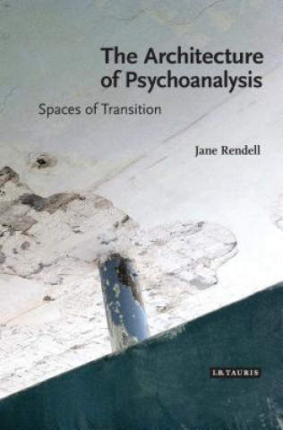 Könyv Architecture of Psychoanalysis Rendell
