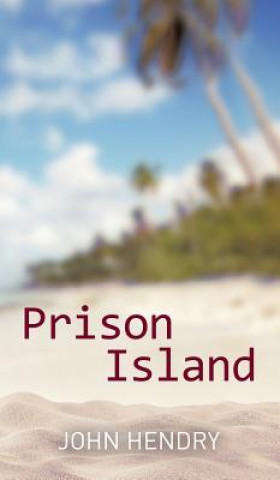 Livre Prison Island John Hendry