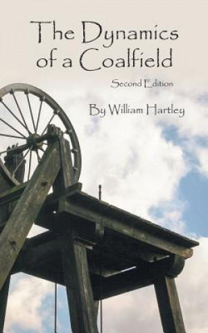 Kniha Dynamics of a Coalfield (Second Edition) William Hartley