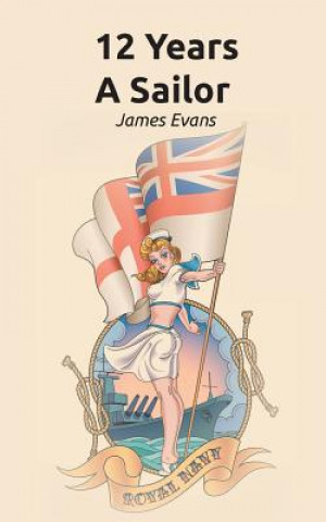 Kniha 12 Years A Sailor James Evans