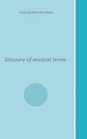 Kniha Glossary of musical terms Luca Andrea Giordano