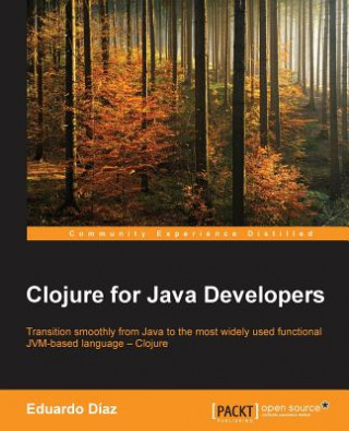 Kniha Clojure for Java Developers Eduardo Diaz