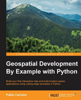 Carte Geospatial Development By Example with Python Pablo Carreira