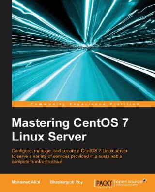 Könyv Mastering CentOS 7 Linux Server Mohamed Alibi