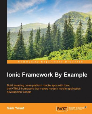 Knjiga Ionic Framework By Example Sani Yusuf