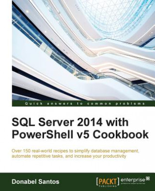 Knjiga SQL Server 2014 with PowerShell v5 Cookbook Donabel Santos