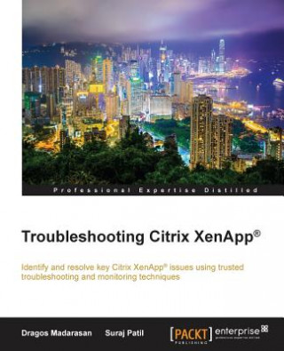 Kniha Troubleshooting Citrix XenApp (R) Dragos Madarasan