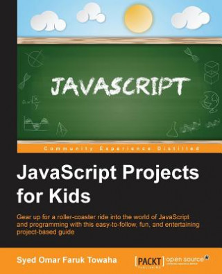 Книга JavaScript Projects for Kids Syed Omar Faruk Towaha