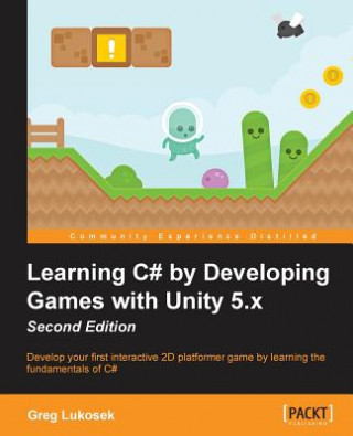 Könyv Learning C# by Developing Games with Unity 5.x - Greg Lukosek