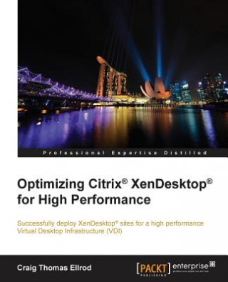 Könyv Optimizing Citrix (R) XenDesktop (R) for High Performance Craig Thomas Ellrod