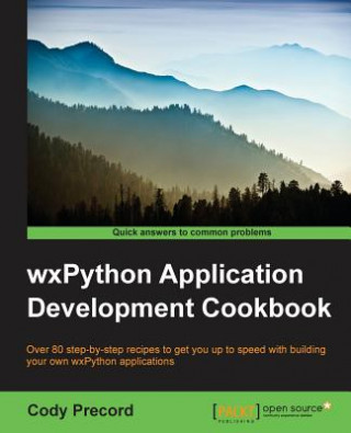 Carte wxPython Application Development Cookbook Cody Precord
