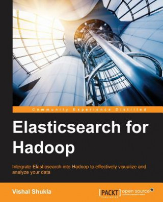 Książka Elasticsearch for Hadoop Vishal Shukla