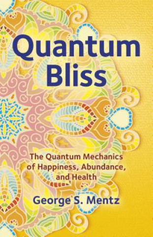 Kniha Quantum Bliss George S. Mentz