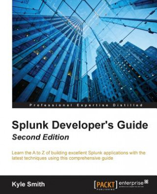 Knjiga Splunk Developer's Guide - Kyle Smith