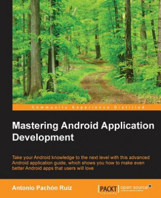 Kniha Mastering Android Application Development Antonio Pachon Ruiz