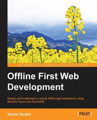 Kniha Offline First Web Development Daniel Sauble