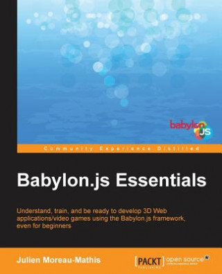 Kniha Babylon.js Essentials Julien Moreau-Mathis