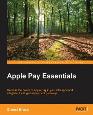 Könyv Apple Pay Essentials Ernest Bruce