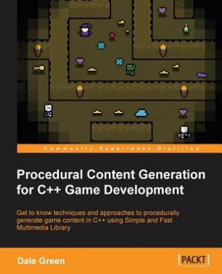 Kniha Procedural Content Generation for C++ Game Development Dale Green