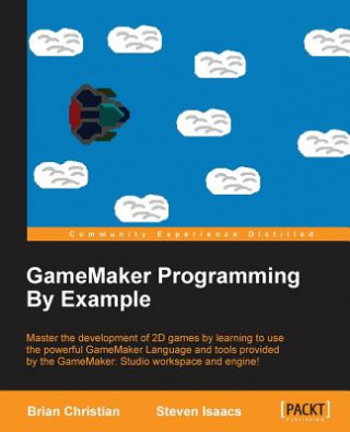 Könyv GameMaker Programming By Example Brian Christian