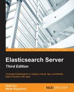 Carte Elasticsearch Server - Third Edition Rafal Kuc