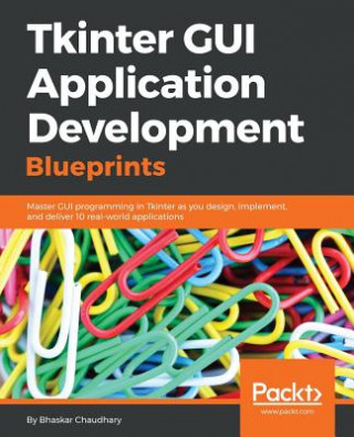 Carte Tkinter GUI Application Development Blueprints Bhaskar Chaudhary