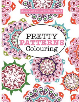 Kniha Gorgeous Colouring for Girls - Pretty Patterns ELIZABETH JAMES