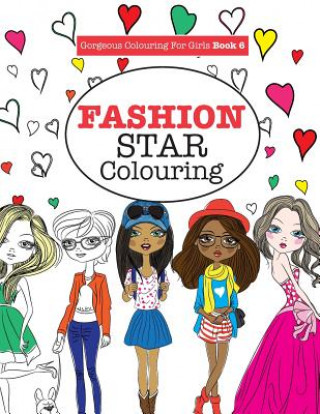 Könyv Gorgeous Colouring for Girls - Fashion Star ELIZABETH JAMES