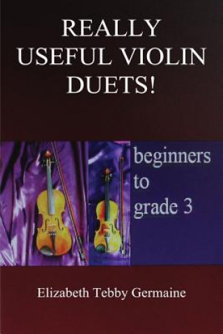 Book Really Useful Violin Duets! Beginners to grade 3 Elizabeth Tebby Germaine