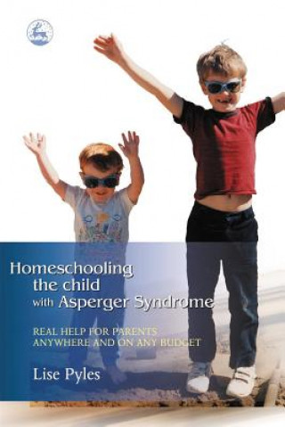 Kniha Homeschooling the Child with Asperger Syndrome Lise Pyles