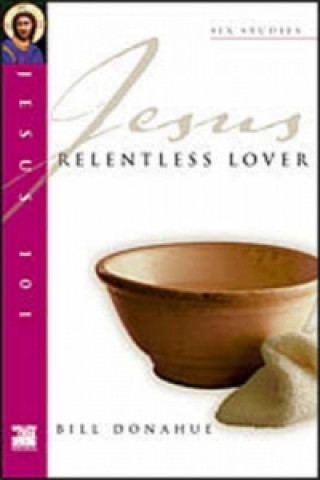 Kniha Jesus 101: Relentless lover Bill Donahue