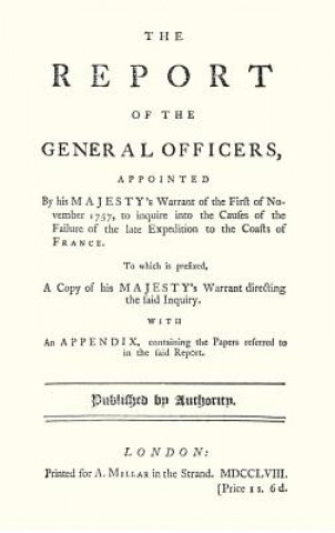 Carte REPORT OF THE GENERAL OFFICERS, Appointed By His Majesty's Warrant of the First of November 1757, to inquire into the causes of the Failure of the lat Anon