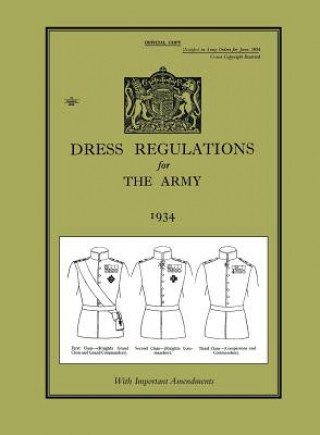 Könyv DRESS REGULATIONS FOR THE ARMY 1934With Important 1938 Amendments Hmso