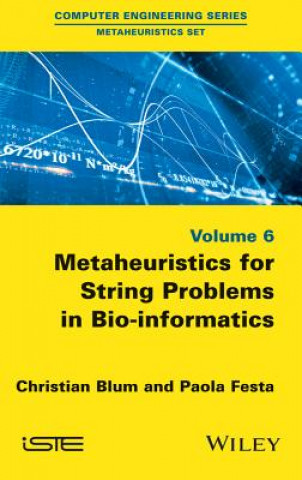 Książka Metaheuristics for String Problems in Bio-informat informatics Christian Blum