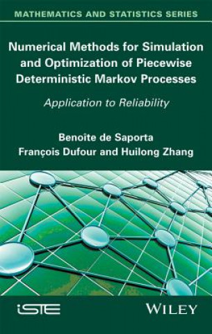 Kniha Numerical Methods for Simulation and Optimization of Piecewise Deterministic Markov Processes - Application to Reliability Francois Dufour