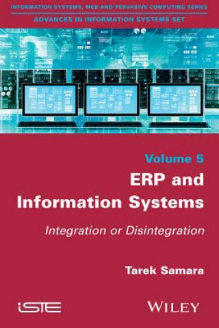 Kniha ERP and Information Systems - Integration or Disintegration Tarek Samara