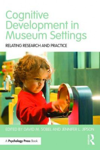 Kniha Cognitive Development in Museum Settings David M. Sobel