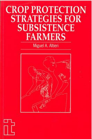 Kniha Crop Protection Strategies for Subsistence Farmers Miguel A. Altieri