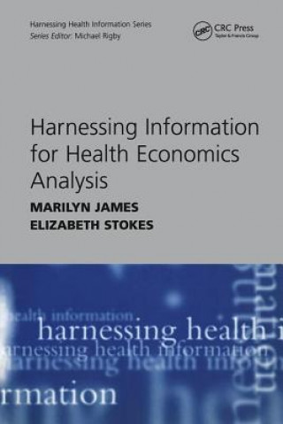 Książka Harnessing Information for Health Economics Analysis Marilyn James