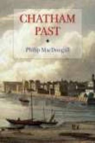 Kniha Chatham Past Philip MacDougall